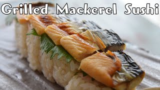 How to Make Grilled Mackerel Sushi [upl. by Sucramad56]