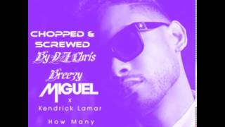 How Many Drinks RemixMiguel Feat Kendrick LamarChopped amp Screwed By DJ Chris Breezy [upl. by Beryle]