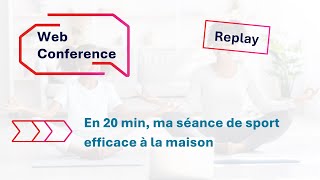 REPLAY  Webconférence  En 20 min ma séance de sport efficace à la maison [upl. by Zoie969]