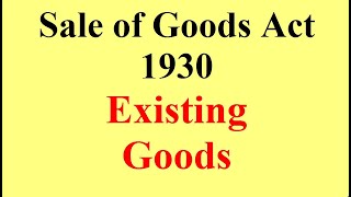 Existing Goods  Sale of Goods Act 1930  Existing Goods Contingent Goods Future Goods [upl. by Lleder]