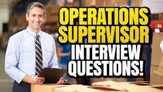 OPERATIONS SUPERVISOR Interview Questions amp Answers [upl. by Rebna]