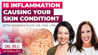 215 Resiliency Radio with Dr Jill Is Inflammation Causing Your Skin Condition w Jennifer Fugo [upl. by Casilda696]