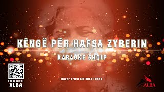 Karaoke Shqip  KËNGË PËR HAFSA ZYBERIN  Cover Artist ARTIOLA TOSKA [upl. by Andriette]