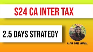 CA Inter Tax Strategy for 25 days Sept 2024  MUST WATCH [upl. by Fazeli]