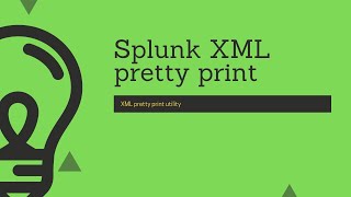 Splunk How to create XML pretty print formatter using custom command [upl. by Muller]