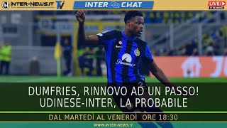 Dumfries rinnovo ad un passo UdineseInter la probabile  Inter Chat LIVE [upl. by Andromeda849]