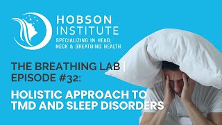 The Breathing Lab  Episode 32  A Holistic Approach to TMD and Sleep Disorders [upl. by Amedeo28]