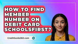 How To Find Member Number On Debit Card SchoolsFirst  CreditGuide360com [upl. by Kant]