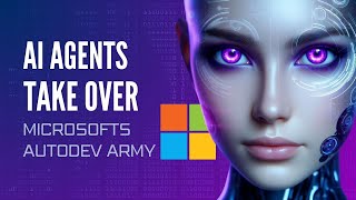 AI Agents Take Over  Microsofts AutoDev Army Redefines Software Development [upl. by Delorenzo]