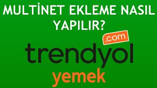 Trendyol Yemek Multinet Ekleme Nasıl Yapılır [upl. by Rutan163]