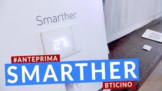 Smarther anche il termostato BTicino diventa Smart  hwupgradeit [upl. by Sinnek326]