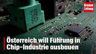 Österreich will Führung in ChipIndustrie ausbauen  kronetv NEWS [upl. by Goetz930]