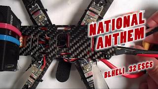 BLHeli32 ESC MusicSong NATIONAL ANTHEM [upl. by Ennovihc]