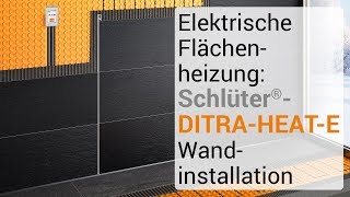 Elektrische Flächenheizung SchlüterDITRAHEATE Wand und Bodeninstallation [upl. by Ayhdnas]