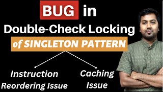 28 BUG in DoubleChecked Locking of Singleton Pattern amp its Fix  Low Level System Design Question [upl. by Itak]