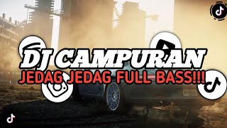 KUMPULAN DJ CAMPURAN FYP VIRAL TIKTOK TERBARU 2024 JEDAG JEDUG FULL BASS [upl. by Emina352]