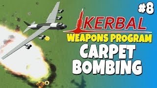 Kerbal Weapons Program 8  Carpet Bombing [upl. by Pevzner]