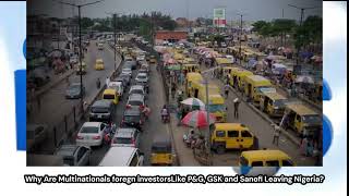 Nigeria Govt Lament As All The Multinationals Investors Like PampG GSK and Sanofi Leaving Nigeria [upl. by Ehrsam]