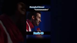 Mustapha El Atrassi Communautaire part 10 [upl. by Atronna]