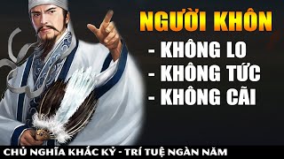 Cổ Nhân Dạy Người Sống Khôn Ngoan Không TỨC Không LO Không GIẬN  Khắc Kỷ 365  Trí Tuệ Cổ Nhân [upl. by Lachlan]