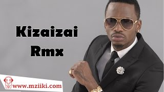 Diamond Platnumz  Kizaizai Remix Official Audio Song  Diamond Singles [upl. by Shuping332]