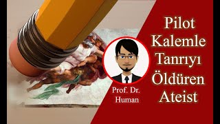 PILOT KALEMLE TANRIYI ÖLDÜREN ATEİST  Nurcuların Saçmalıkları 1 [upl. by Adolphe582]