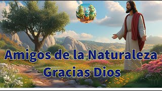 Amigos de la naturaleza Gracias Dios [upl. by Sutsugua]