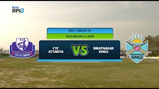 RUSLAN DPL 3  CYC ATTARIYA Vs BIRATNAGAR KINGS  DAY 7 MATCH 14 [upl. by Mosley]