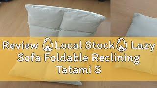 Review 🔥Local Stock🔥 Lazy Sofa Foldable Reclining Tatami Safe Haven Floor Chair Adjustable Lying [upl. by Amiel]