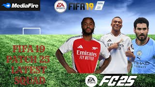 FIFA 19 NEXT SEASON PATCH 2025  FIFA 19 LATEST SQUAD UPDATE 2024  2025  FC 24 [upl. by Aihsia371]