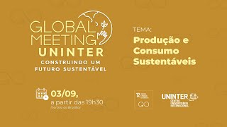 Global Meeting Uninter  Produção e Consumo Sustentáveis ODS 12  Dia 0309 [upl. by Adorl804]