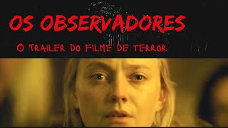 Trailer Os Observadores [upl. by Ynahpets161]