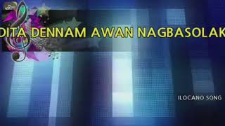 ilocano karaoke songDITA DENNAM AWAN NAGBASOLAK [upl. by Eaton251]