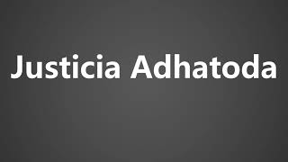 How To Pronounce Justicia Adhatoda [upl. by Bussy]