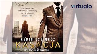 Remigiusz Mróz quotKasacjaquot audiobook Czyta Krzysztof Gosztyła [upl. by Nortad]