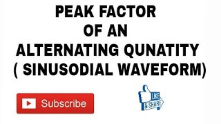 9 Peak Factor of An Alternating Quantity  Sinusoidal Waveform [upl. by Jochebed]