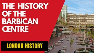 The History Of The Barbican Centre [upl. by Marler308]