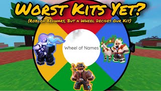 WORST KITS YET Roblox Bedwars But A Wheel Decides Our Kit Pt 6 [upl. by Niobe460]