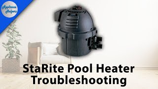 StaRite Pool Heaters Troubleshooting [upl. by Elockin]