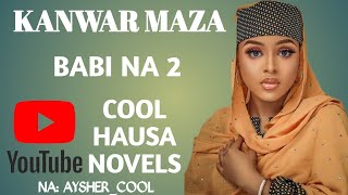 ƘANWAR MAZA KASHI NA 2 HAUSA AUDIO NOVEL [upl. by Aitnahc567]