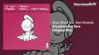 Orjan Nilsen feat Neev Kennedy  Anywhere But Here Original Mix [upl. by Urien697]