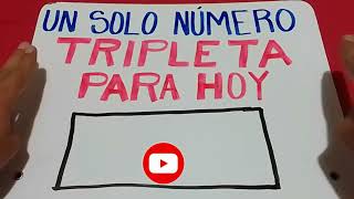 TRIPLETA PARA HOY  NUMERO PARA TRIPLETA HOY  UN SOLO NUMERO PARA TODAS LAS LOTER1AS [upl. by Brandais]