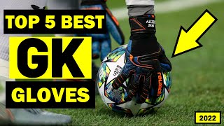 MY TOP 5 GOALKEEPER GLOVES FROM 2022 Under £100  Best Goalkeeper Gloves  Cheap Goalkeeper Gloves [upl. by Bedad]