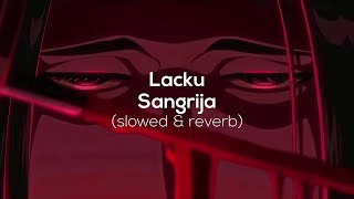 Lacku  Sangrija slowed amp reverb  4K [upl. by Leeanne]