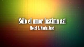 Solo el amor lastima asi  Motel  Letra [upl. by Mendelsohn8]