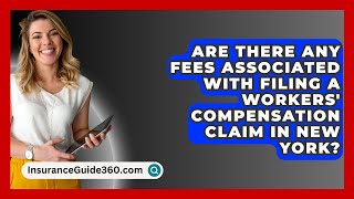 Are There Any Fees Associated with Filing a Workers Compensation Claim in New York [upl. by Buderus]