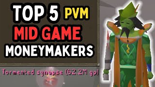 Top 5 PVM Money Makers for Mid Game OSRS [upl. by Eelrahc]