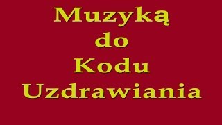 Muzyka do Kodów Uzdrawiania [upl. by Aissej]