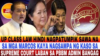 UP CLASS LAW HINDI NAGPATUMPIK SAWA BA SA MGA MARCOS NAGSAMPA NG KASO SA SUPREME COURT LABAN PBBM [upl. by Haida318]