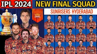 IPL 2024  Sunrisers Hyderabad New Final Squad  SRH Team 2024 Players List  SRH 2024 Squad [upl. by Viola]